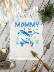 Mommy of the Birthday Boy Narwhal Shirt, Under the Sea Party