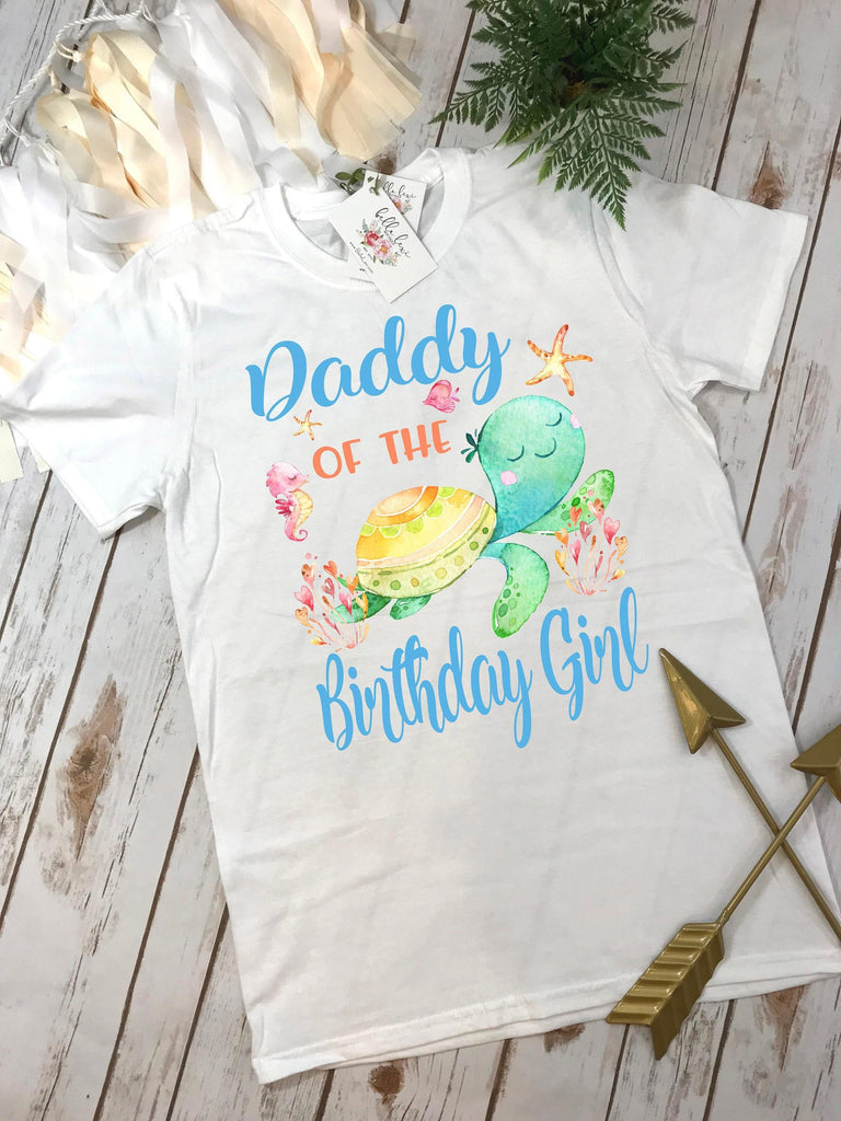 Daddy of the Birthday Girl Turtle Shirt, Under the Sea Party