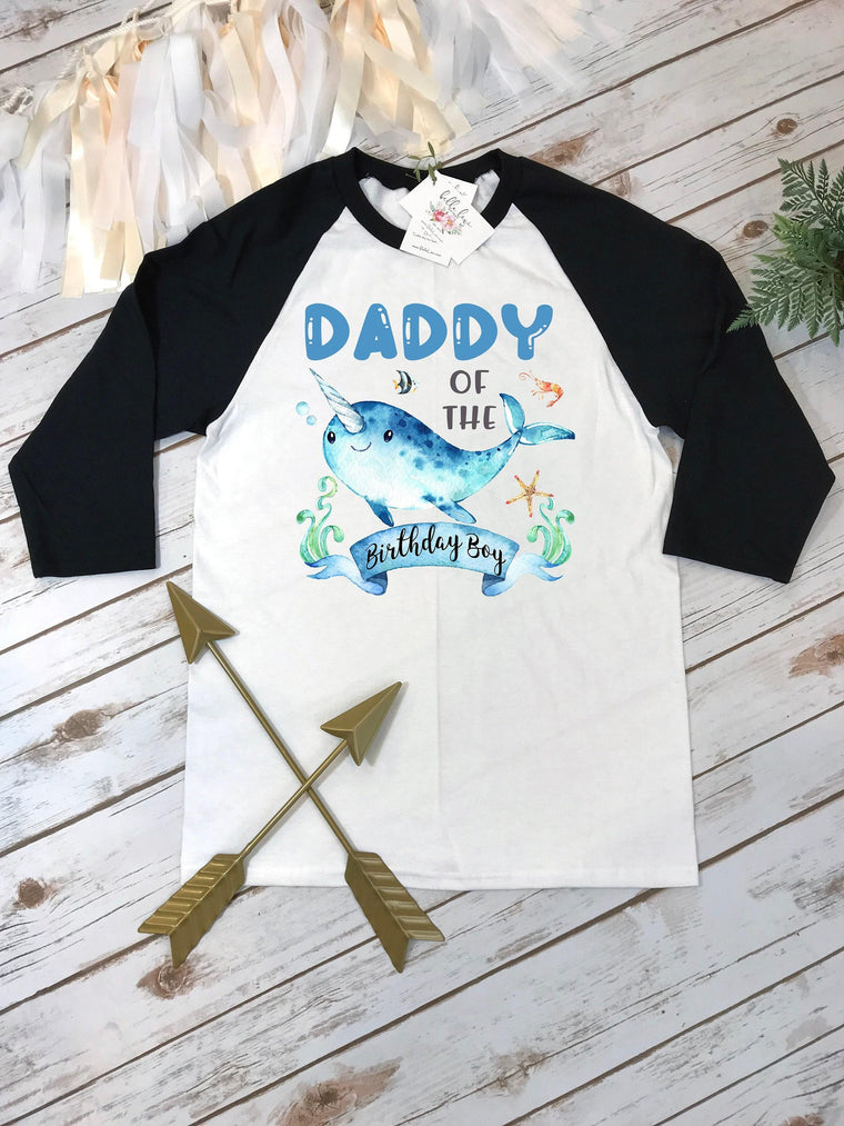 Daddy of the Birthday Boy Narwhal Shirt, Under the Sea Party