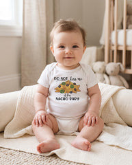Do Not Kiss Me If Im Nacho Baby funny bodysuit for baby shower gift